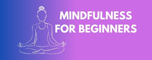 Mindfulness Techniques for Beginners: A Gentle Introduction