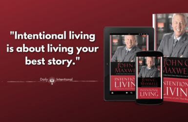 Intentional Living: Choosing a Life That Matters by John C. Maxwell