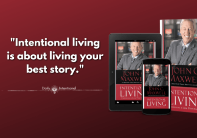 Intentional Living: Choosing a Life That Matters by John C. Maxwell